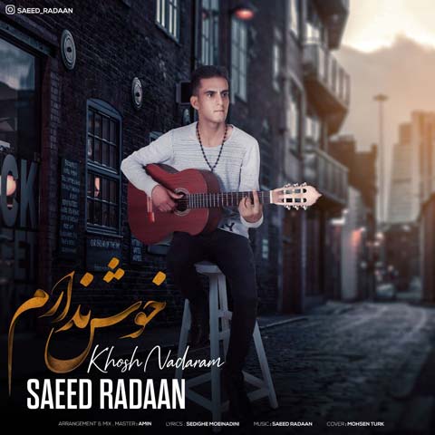 دانلود آهنگ سعید رادان خوش ندارم